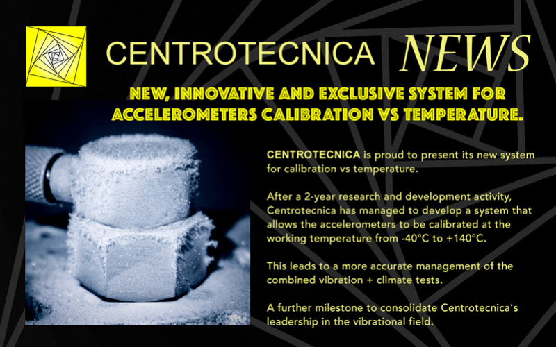 CENTROTECNICA presents a new exclusive system of accelerometers' calibration depending on the working temperature